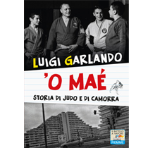 'O MAE' Storia di judo e camorra di Luigi Garlando