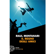 il regno degli amici Raul Montanari