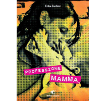 Professione Mamma  Erika Zerbini