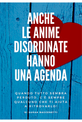 Anche le anime disordinate hanno una agenda